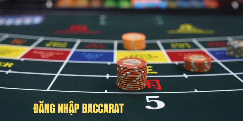 Đăng Nhập Baccarat – Hướng Dẫn Chi Tiết Cho Người Mới